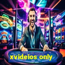 xvideios only